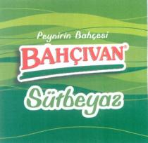 peynirin bahçesi bahçıvan sütbeyaz