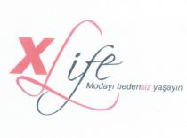 xlife modayi bedensiz yaşayin