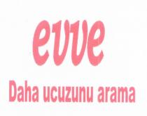 evve daha ucuzunu arama