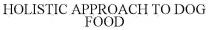 holistic approach to dog food