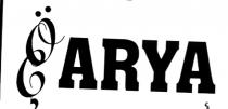 öç arya
