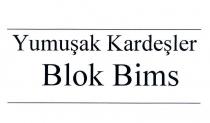 yumuşak kardeşler blok bims