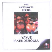 özel közde domates dede sos yavuz iskenderoğlu
