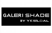 galeri shade by yeşildal