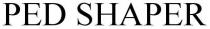 ped shaper