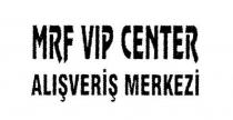 mrf vip center alişveriş merkezi