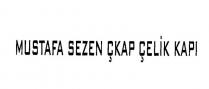 mustafa sezen çkap çelik kapı