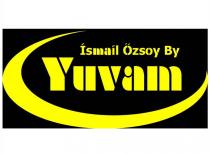 ismail özsoy by yuvam