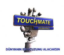 touchmate digimarket dünyanın en ucuzunu alacaksın