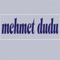 mehmet dudu