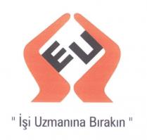 eu işi uzmanına bırakın