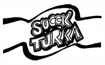 succk turka
