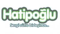 hatipoğlu sevgi sütle birleşince