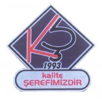 kş 1993 kalite şerefimizdir