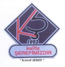 kş 1993 kalite şerefimizdir