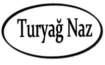 turyağ naz