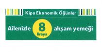 kipa ekonomik öğünler ailenizle 8 liraya akşam yemeği