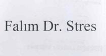 falım dr. stres