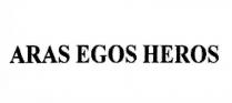 aras egos heros