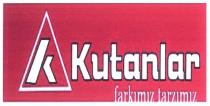 kutanlar farkımız tarzımız