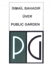 ismail bahadır üver public garden pg