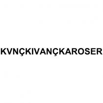 kvnçkıvançkaroser