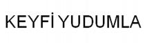 keyfi yudumla
