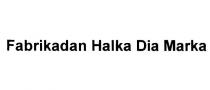 fabrikadan halka dia marka
