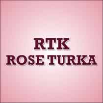 rtk rose turka