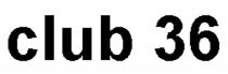 club 36