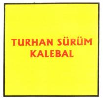 turhan sürüm kalebal