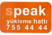 speak yükleme hattı 755 44 44