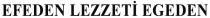efeden lezzeti egeden