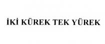 iki kürek tek yürek