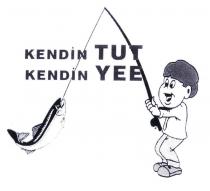 kendin tut kendin yee