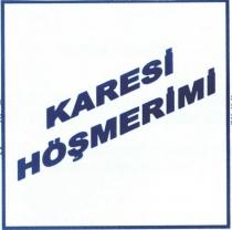karesi höşmerimi