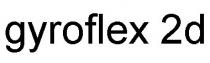 gyroflex 2d