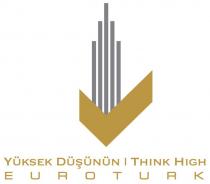 yüksek düşünün | think high euroturk