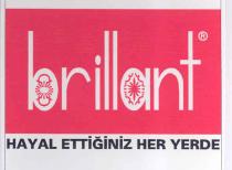 brillant hayal ettiğiniz her yerde