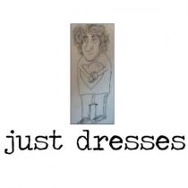 just dresses