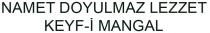 namet doyulmaz lezzet keyf-i mangal