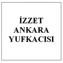 izzet ankara yufkacısı