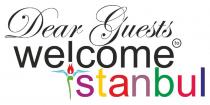 dear guests welcome to istanbul