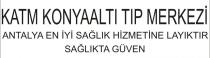 katm konyaaltı tıp merkezi antalya en iyi sağlık hizmetine layıktır sağlıkta güven