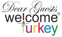 dear guests welcome to turkey