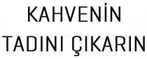 kahvenin tadını çıkarın