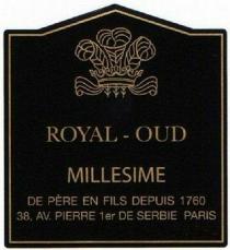 royal-oud millesime de pere en fils depuis 1760 38, av. pierre 1er de serbie paris