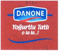 danone yoğurtlu tatlı o la la.