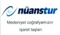 nüanstur medeniyet coğrafyamızın işaret taşları