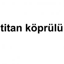 titan köprülü